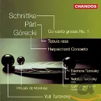 Pochette Schnittke: Concerto grosso no. 1 / Pärt: Tabula rasa / Górecki: Harpsichord Concerto