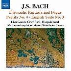 Pochette Chromatic Fantasia and Fugue / Partita no. 4 / English Suite no. 3