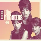Pochette Be My Baby: The Very Best of the Ronettes