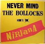 Pochette Never Mind the Bollocks Here’s Nirvana