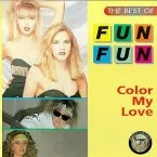Pochette The Best of Fun Fun: Color My Love