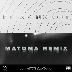 Pochette Freaking Out (Matoma remix)