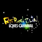 Pochette Fatboy Slim Loves Carnival