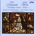 Pochette The Organ Works – Volume 1: Apparition de l'Eglise Eternelle / La Nativité du Seigneur / Le Banquet Céleste