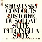 Pochette Stravinsky Conducts Histoire du Soldat Suite / Pulcinella Suite