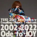 Pochette YUKI 20th Anniversary Coupling + Remix Collection 2002–2022『Ode to JOY』