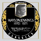Pochette The Chronogical Classics: Waylon Jennings 1970-1971