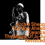 Pochette The Way Ahead / Kwanza / The Magic of Ju‐Ju Revisited