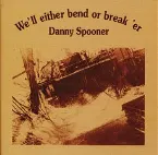 Pochette We’ll Either Bend or Break ’Er