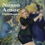 Pochette Nosso amor envelheceu