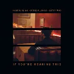 Pochette If You're Hearing This