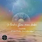 Pochette Minha Flor Meu Bebê - Endel Relax Soundscape