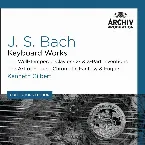 Pochette Keyboard Works / The Well-Tempered Clavier / 2- & 3-Part Inventions / The Art of Fugue Chromatic Fantasy & Fugue
