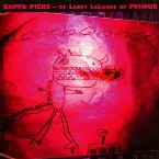 Pochette Zappa Picks – By Larry LaLonde of Primus