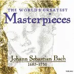 Pochette World's Greatest Masterpieces: Johann Sebastian Bach (1685-1750)