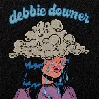 Pochette debbie downer