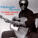 Pochette Midnight Mover: The Bobby Womack Collection