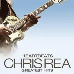 Pochette Heartbeats: Chris Rea Greatest Hits