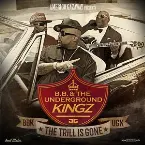 Pochette B.B. & The Underground Kingz: The Trill Is Gone