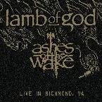 Pochette Ashes of the Wake: Live in Richmond, VA