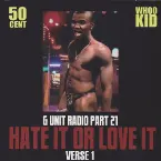Pochette G Unit Radio, Part 21: Hate It or Love It, Verse 1