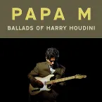 Pochette Ballads of Harry Houdini
