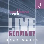 Pochette Road Works, Volume 3: Live in Germany