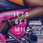 Pochette Let's Get Wild