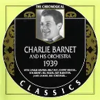 Pochette The Chronological Classics: Charlie Barnet and His Orchestra 1939