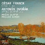 Pochette Franck: Piano Quintet; Dvorák: String Quartet no. 14