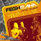 Pochette Tripod Live: Feghmaha