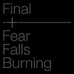 Pochette Final + Fear Falls Burning