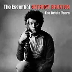 Pochette The Essential Anthony Braxton - The Arista Years