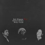 Pochette Rob Wagner / Hamid Drake / Nobu Ozaki Trio