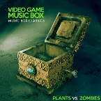 Pochette Music Box Classics: Plants vs Zombies