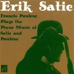 Pochette Francis Poulenc Plays the Piano Music of Satie and Poulenc