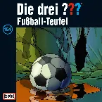 Pochette Die drei ??? 164: Fußball-Teufel