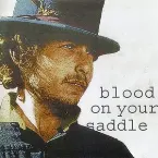 Pochette Blood On Your Saddle