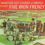 Pochette Miniature Golf Courses of America Present Five Iron Frenzy