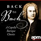 Pochette Back to Bach - A Cappella Baroque Masterpieces