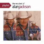 Pochette Playlist: The Very Best of Alan Jackson