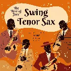 Pochette The Best of Swing Jazz - Tenor Sax (Remastered 2022)
