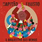 Pochette Capitão Fausto & Orquestra das Beiras