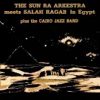 Pochette The Sun Ra Arkestra Meets Salah Ragab in Egypt