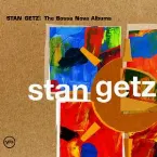 Pochette Stan Getz: The Bossa Nova Albums