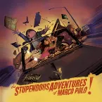 Pochette The Stupendous Adventures of Marco Polo!