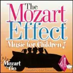 Pochette The Mozart Effect: Music for Children, Volume 4: Mozart To Go