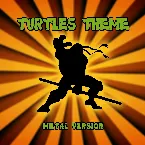 Pochette Teenage Mutant Ninja Turtles Theme (Metal Cover)