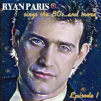 Pochette Ryan Sings the 80s… and More, Episode 1