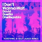 Pochette I Don’t Wanna Wait (Hardwell & Olly James remix)